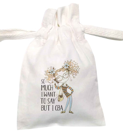 So Much to Say But I CBA Illustration T-Shirt   | XS - L | Pouch / Drawstring bag / Sack | Organic Cotton | Bulk discounts available!