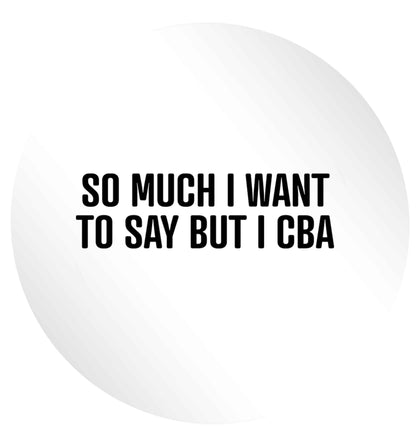 So much I want to say I cba  24 @ 45mm matt circle stickers