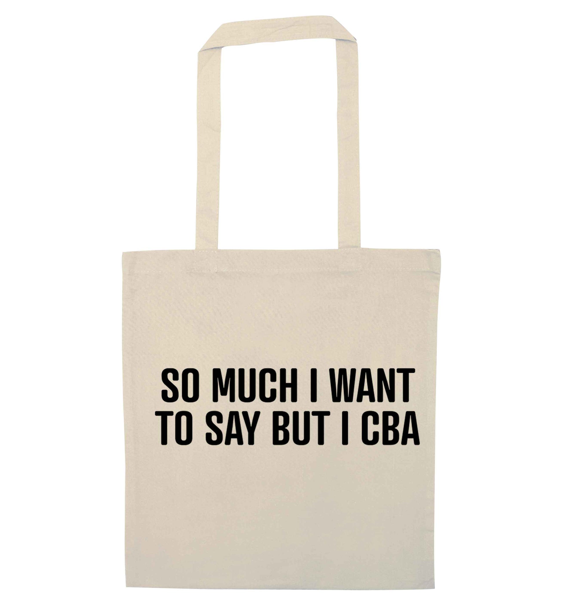 So much I want to say I cba  natural tote bag