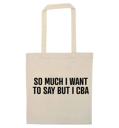 So much I want to say I cba  natural tote bag
