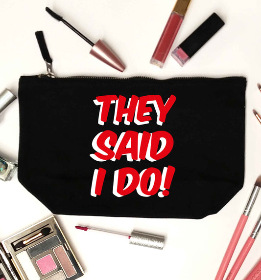 They said I do black makeup bag