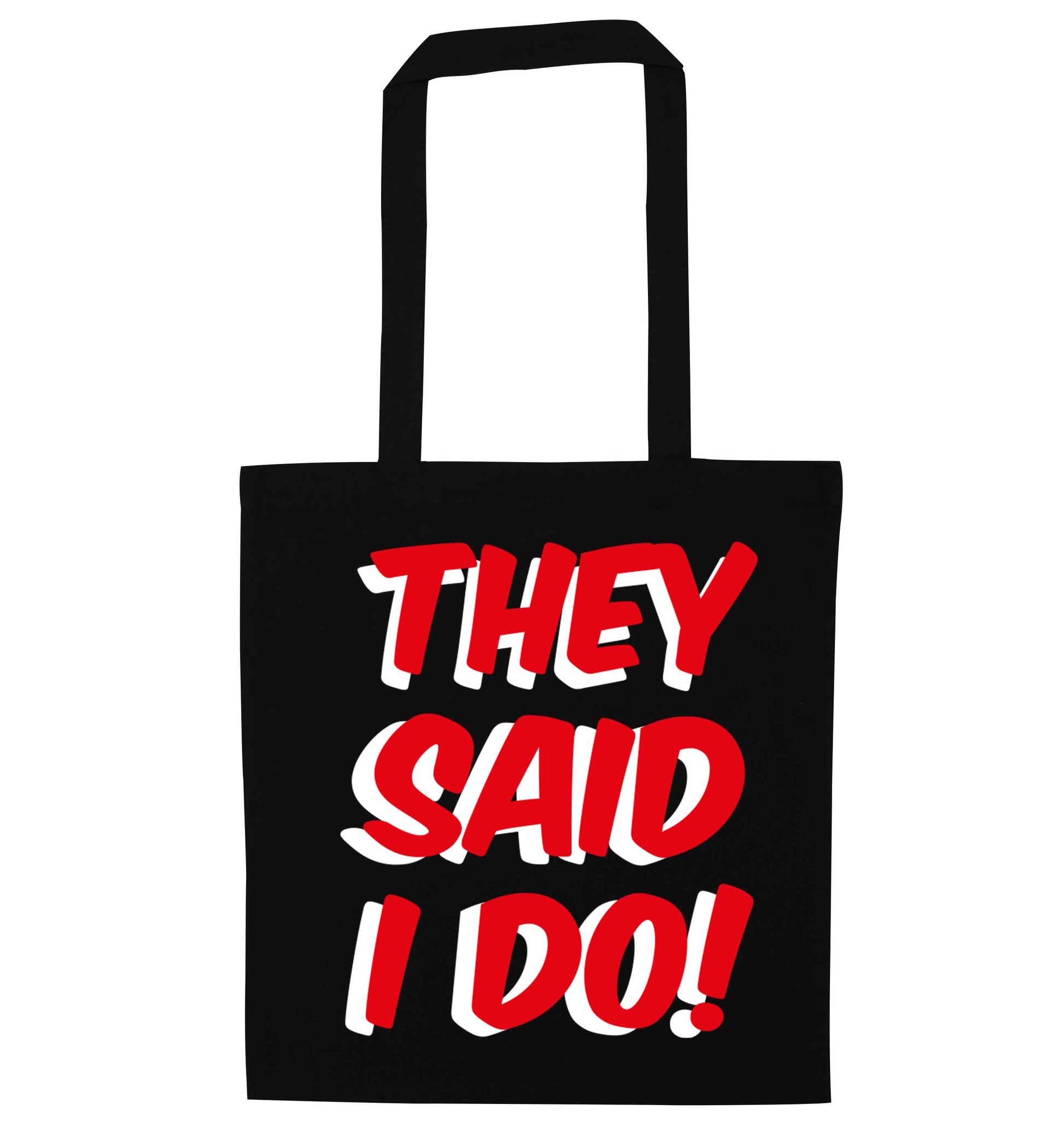 They said I do black tote bag