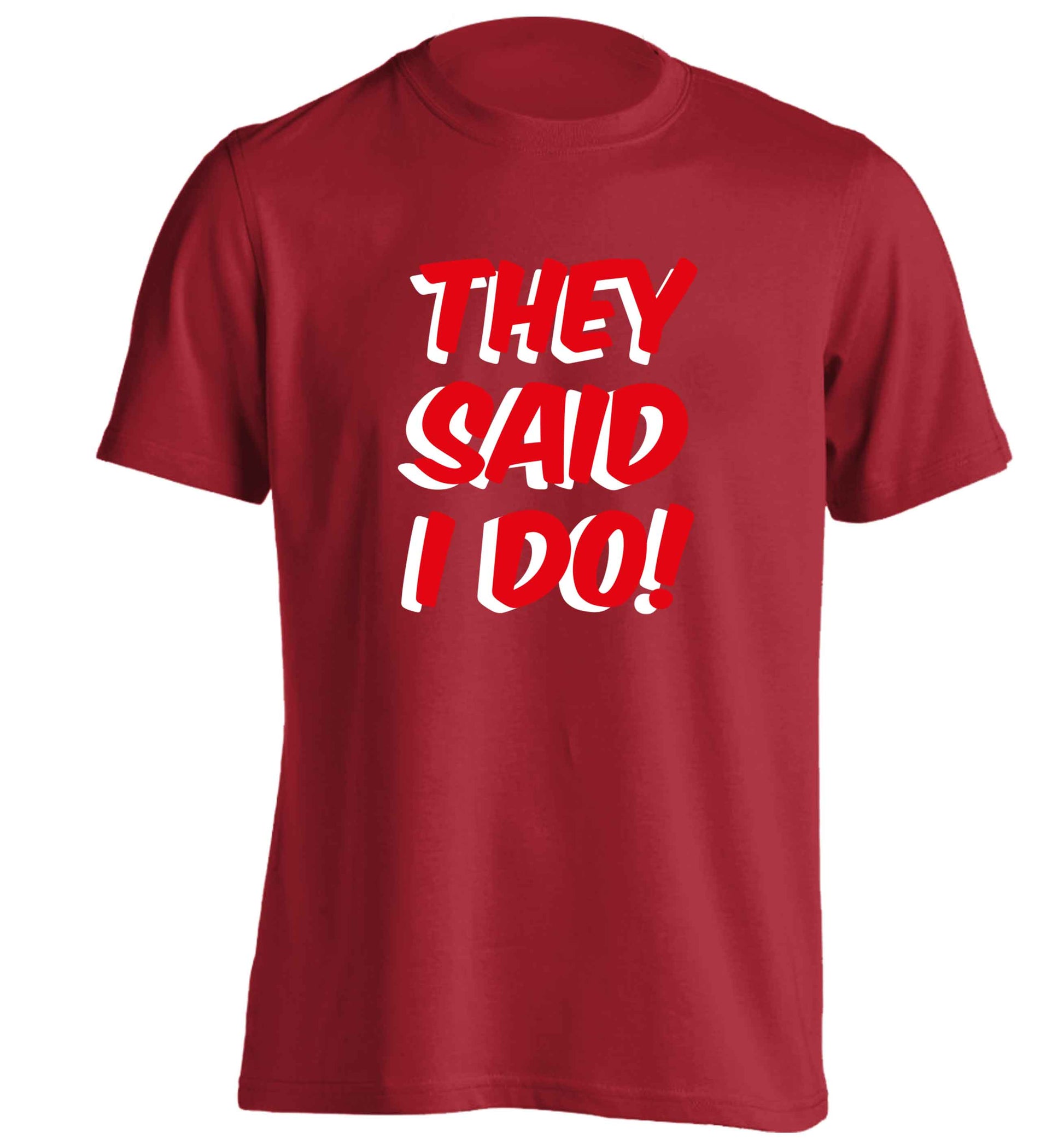 They said I do adults unisex red Tshirt 2XL