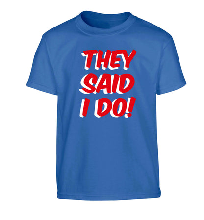 They said I do Children's blue Tshirt 12-13 Years