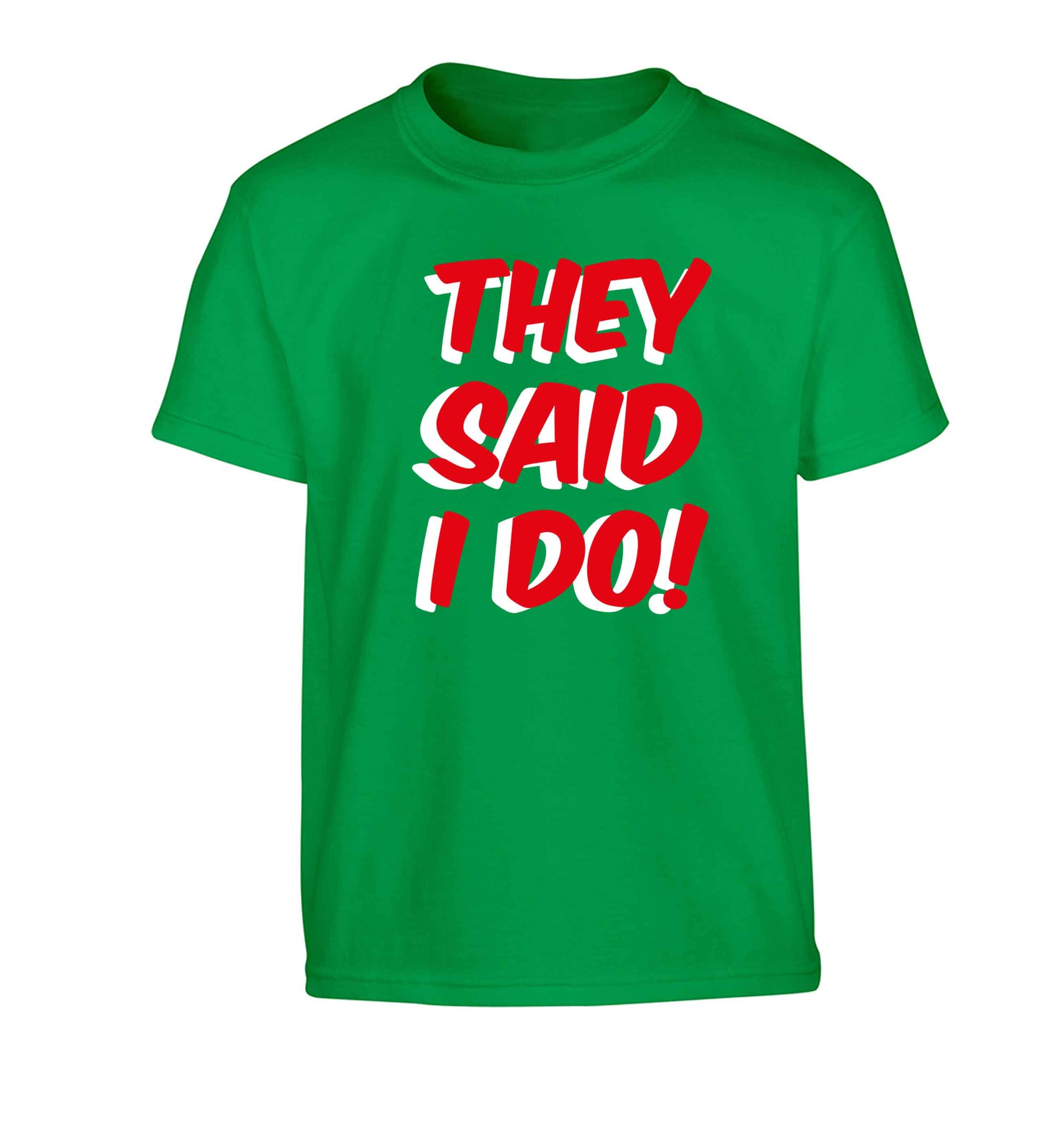 They said I do Children's green Tshirt 12-13 Years