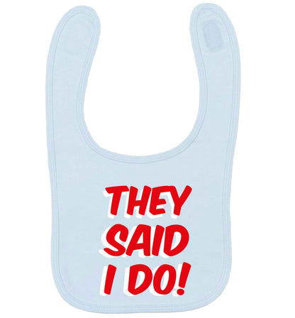 They said I do pale blue baby bib