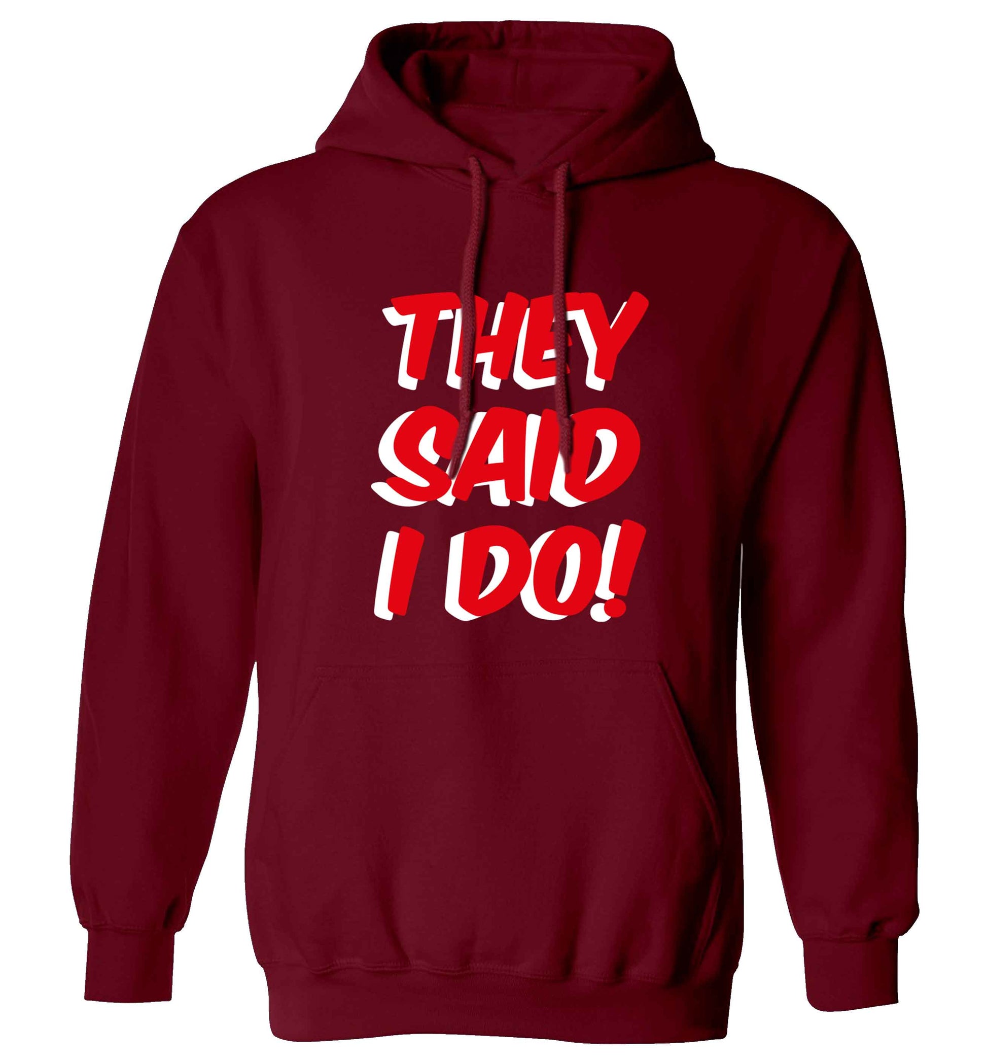They said I do adults unisex maroon hoodie 2XL