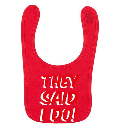 They said I do red baby bib