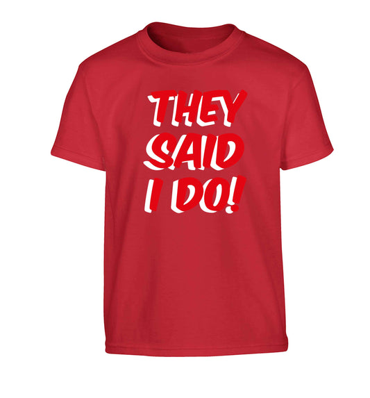 They said I do Children's red Tshirt 12-13 Years