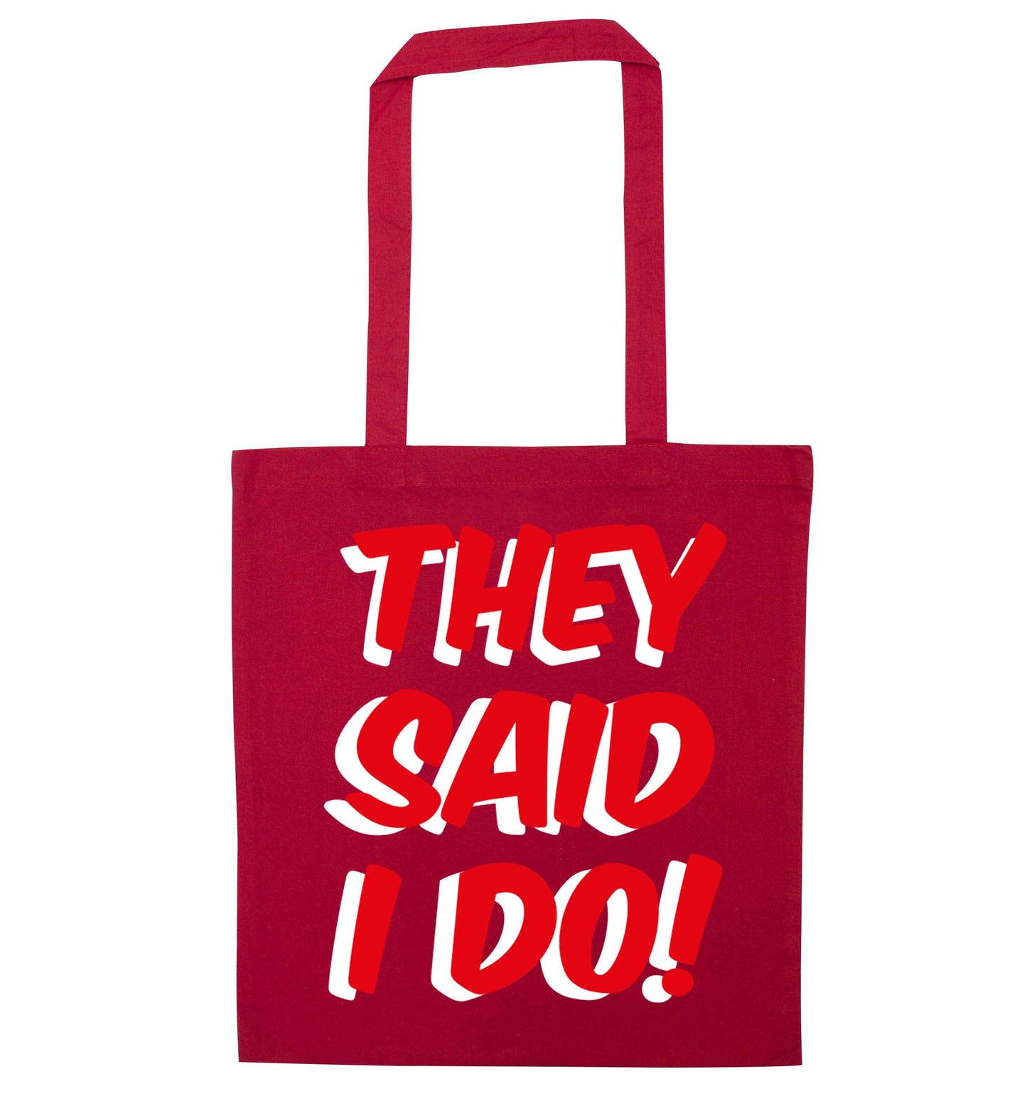 They said I do red tote bag
