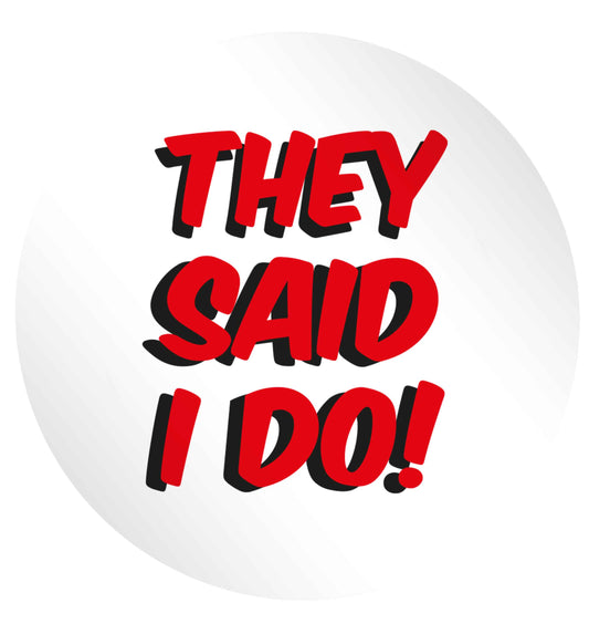 They said I do 24 @ 45mm matt circle stickers