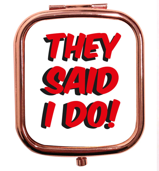 They said I do rose gold square pocket mirror