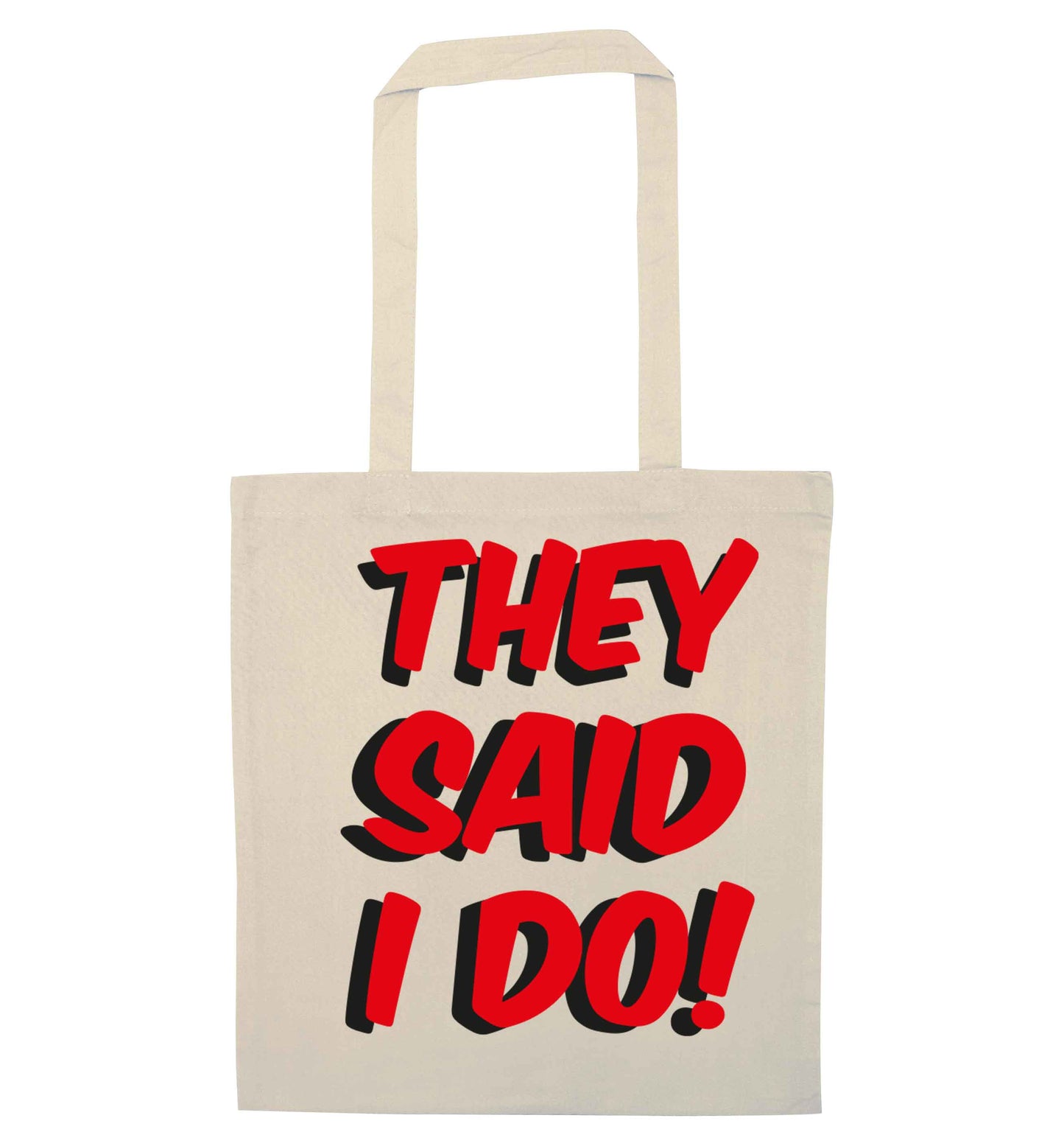 They said I do natural tote bag