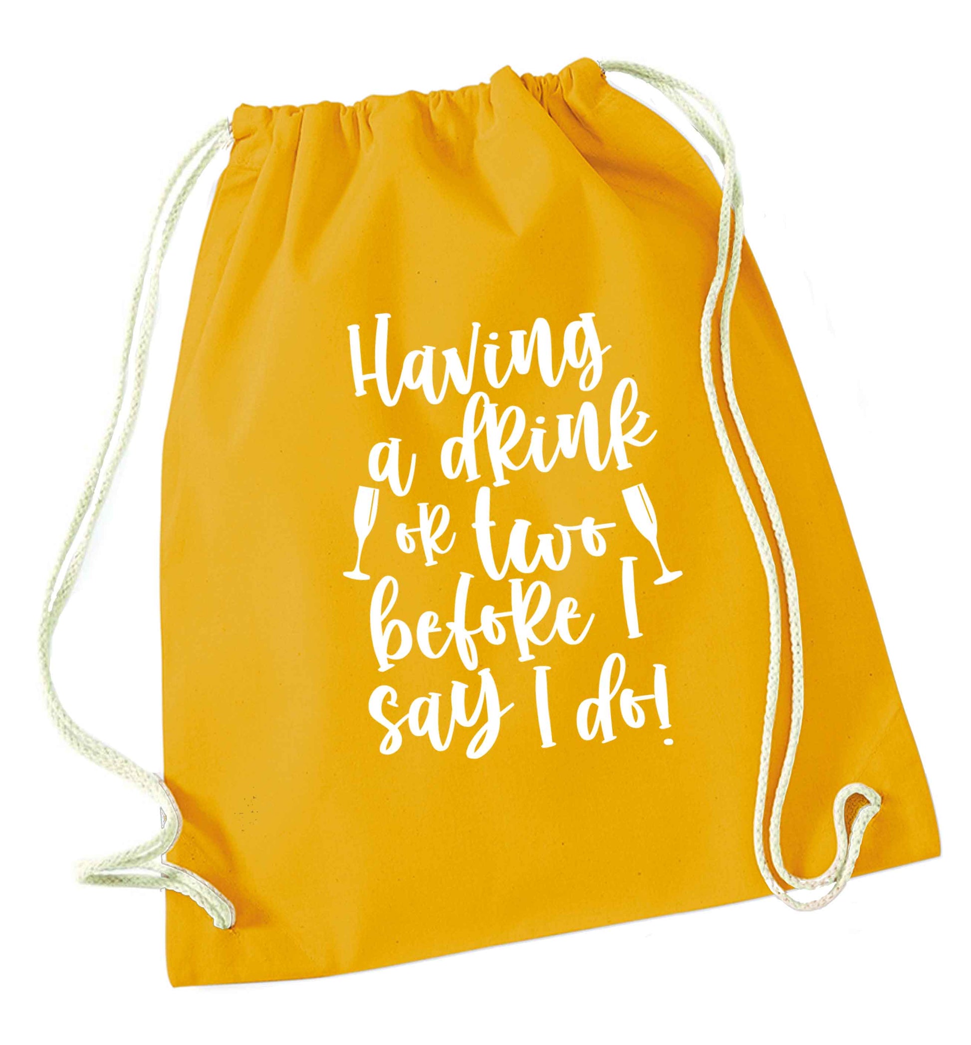 Having a drink or two before I say I do mustard drawstring bag