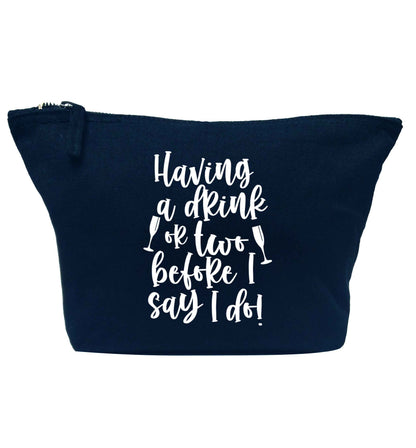 Having a drink or two before I say I do navy makeup bag