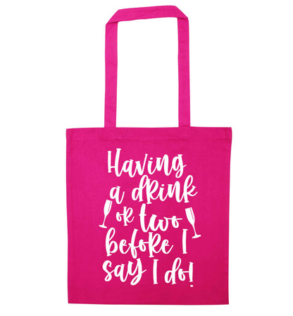 Having a drink or two before I say I do pink tote bag