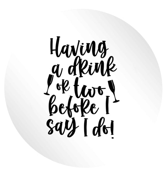 Having a drink or two before I say I do 24 @ 45mm matt circle stickers