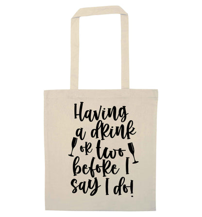 Having a drink or two before I say I do natural tote bag