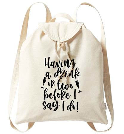 Having a drink or two before I say I do organic cotton backpack tote with wooden buttons in natural