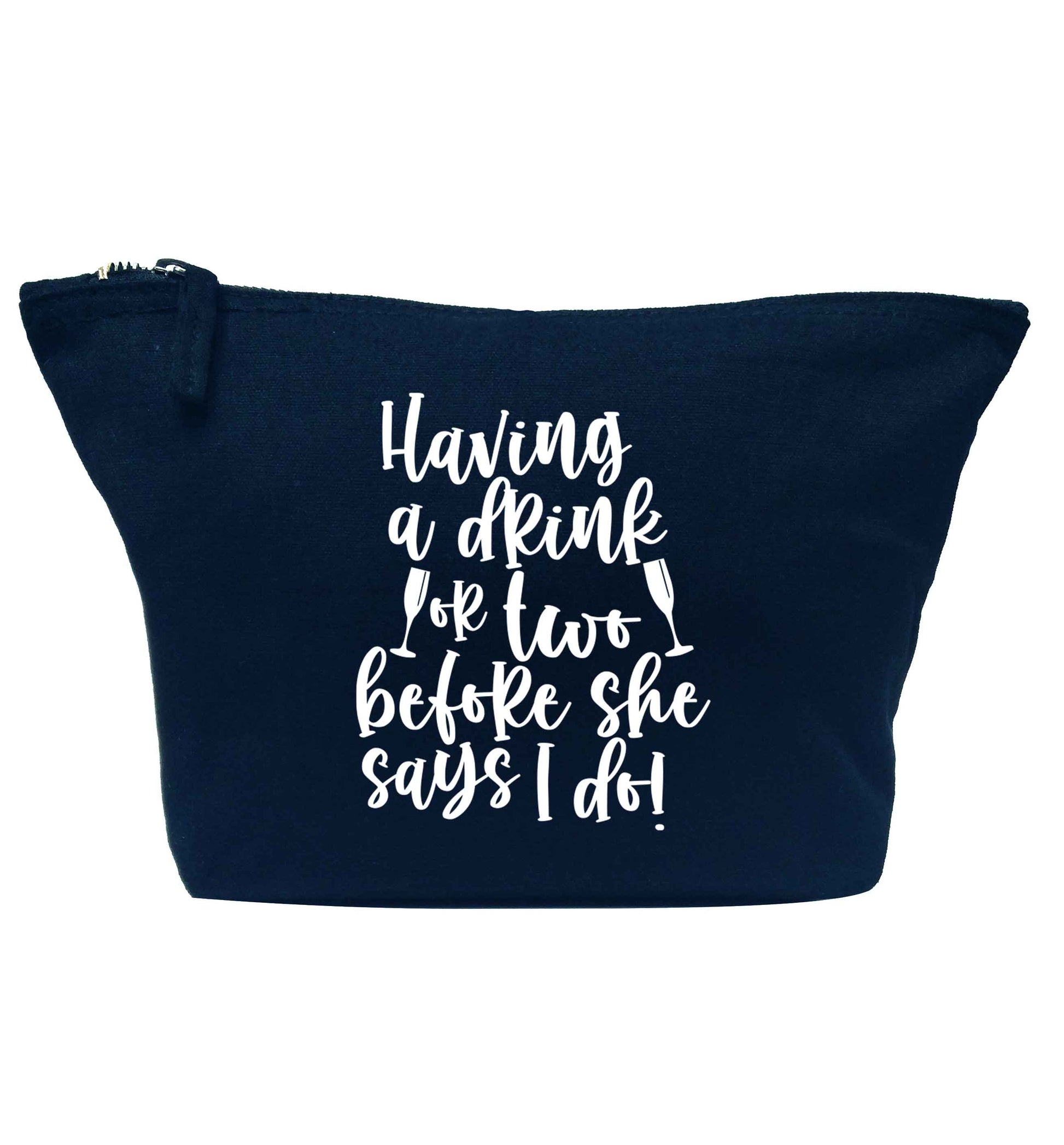 Having a drink or two before she says I do navy makeup bag