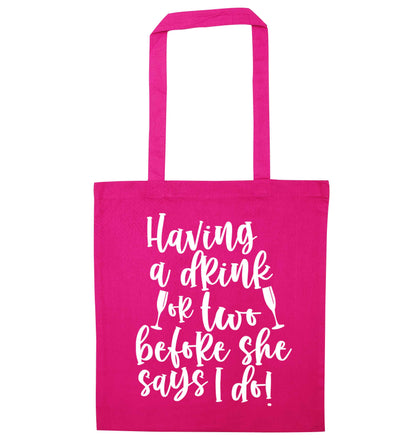 Having a drink or two before she says I do pink tote bag