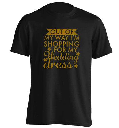Out of my way I'm shopping for my wedding dress adults unisex black Tshirt 2XL