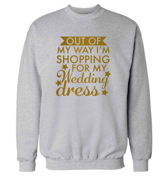 Out of my way I'm shopping for my wedding dress adult's unisex grey sweater 2XL