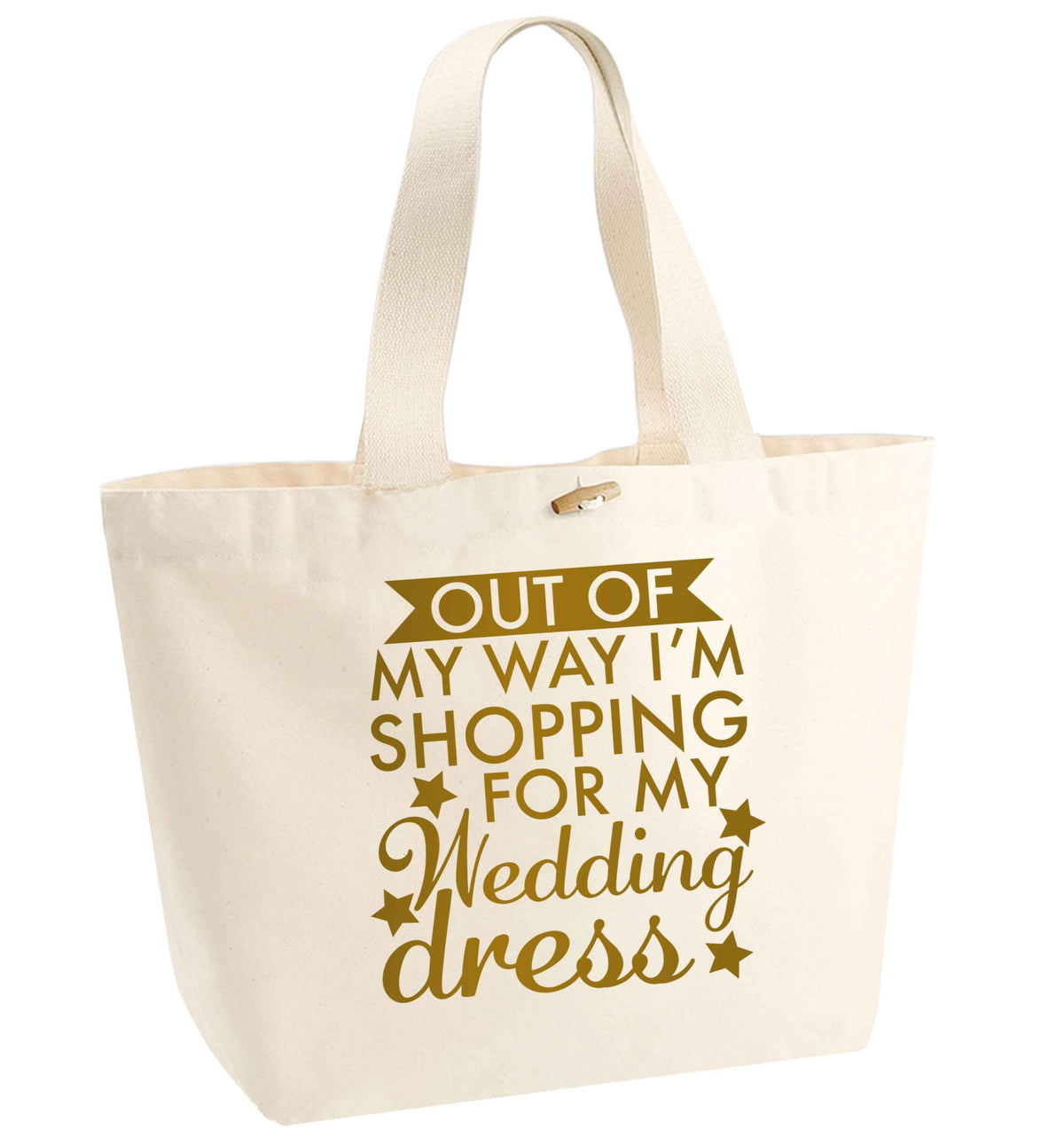 Out of my way I'm shopping for my wedding dress organic cotton premium tote bag with wooden toggle in natural