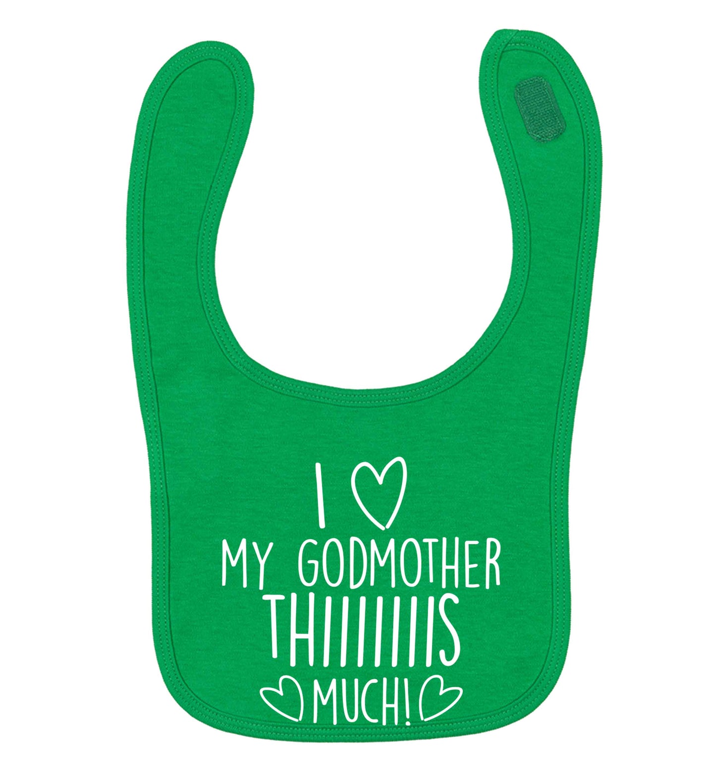 I love my Godmother this much green baby bib