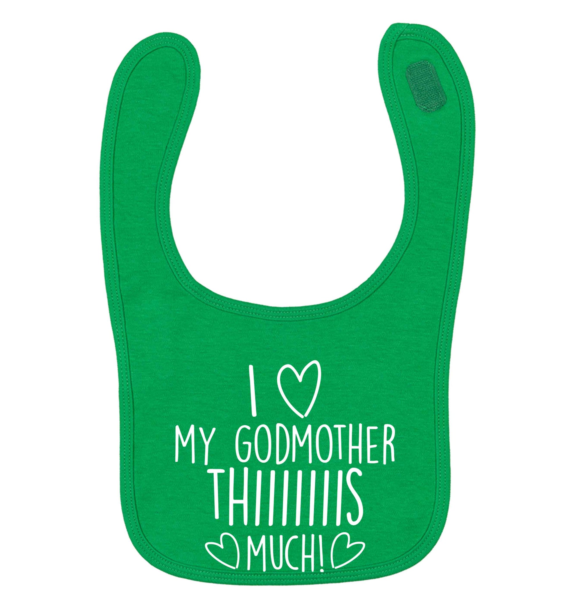 I love my Godmother this much green baby bib