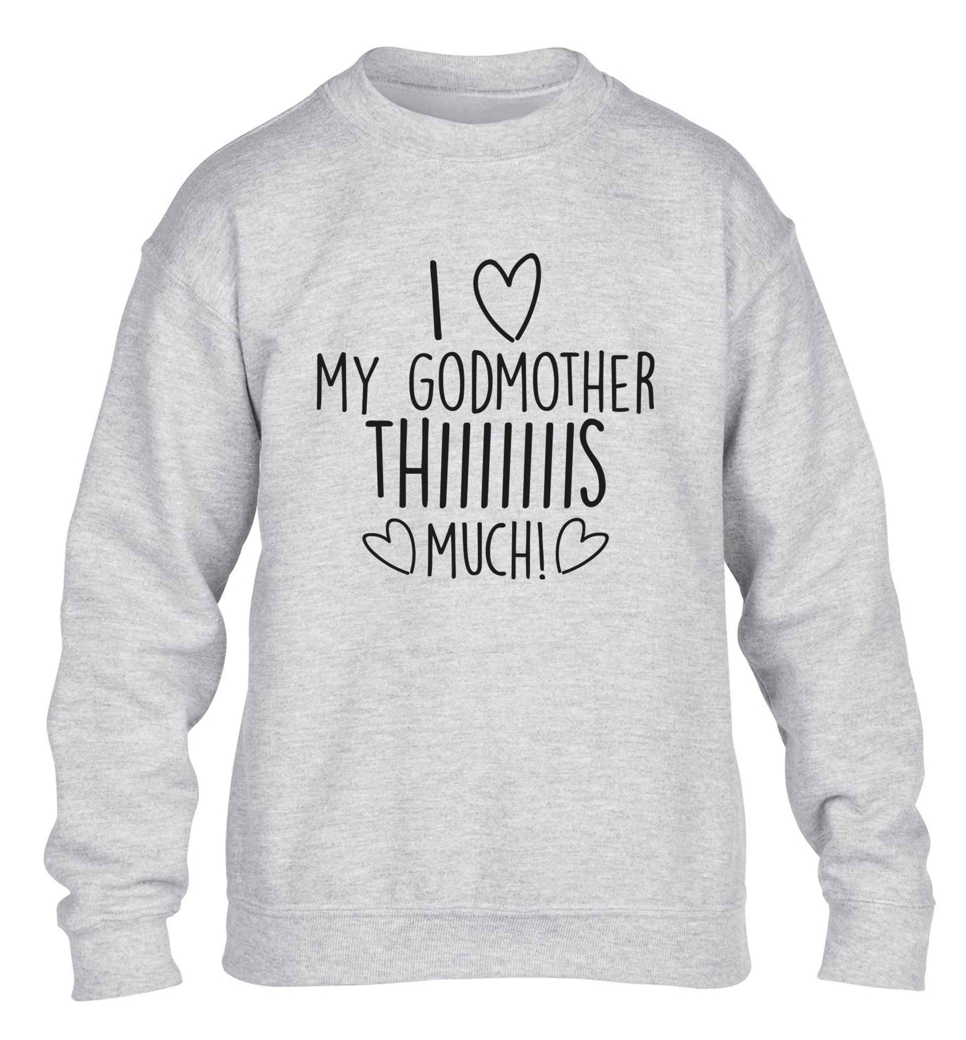 I love my Godmother this much children's grey sweater 12-13 Years