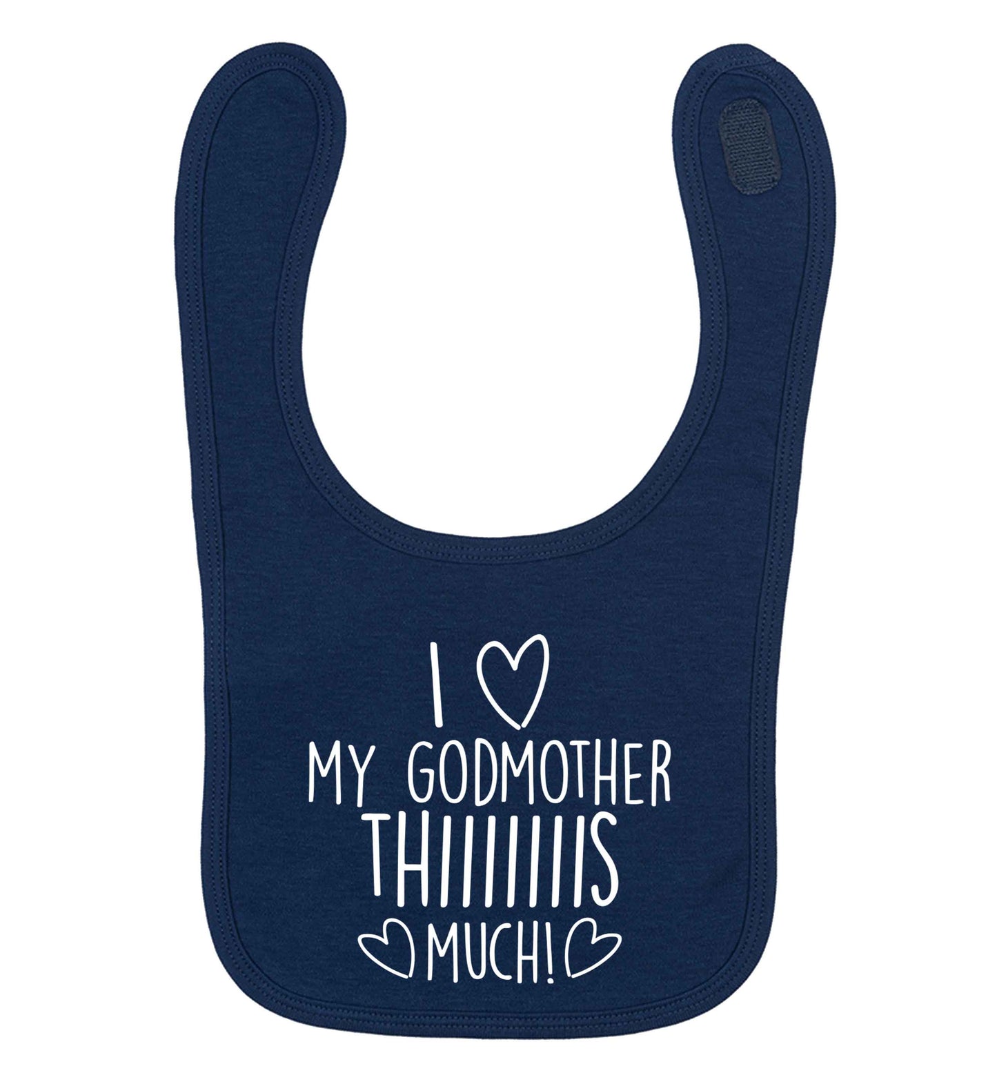 I love my Godmother this much navy baby bib
