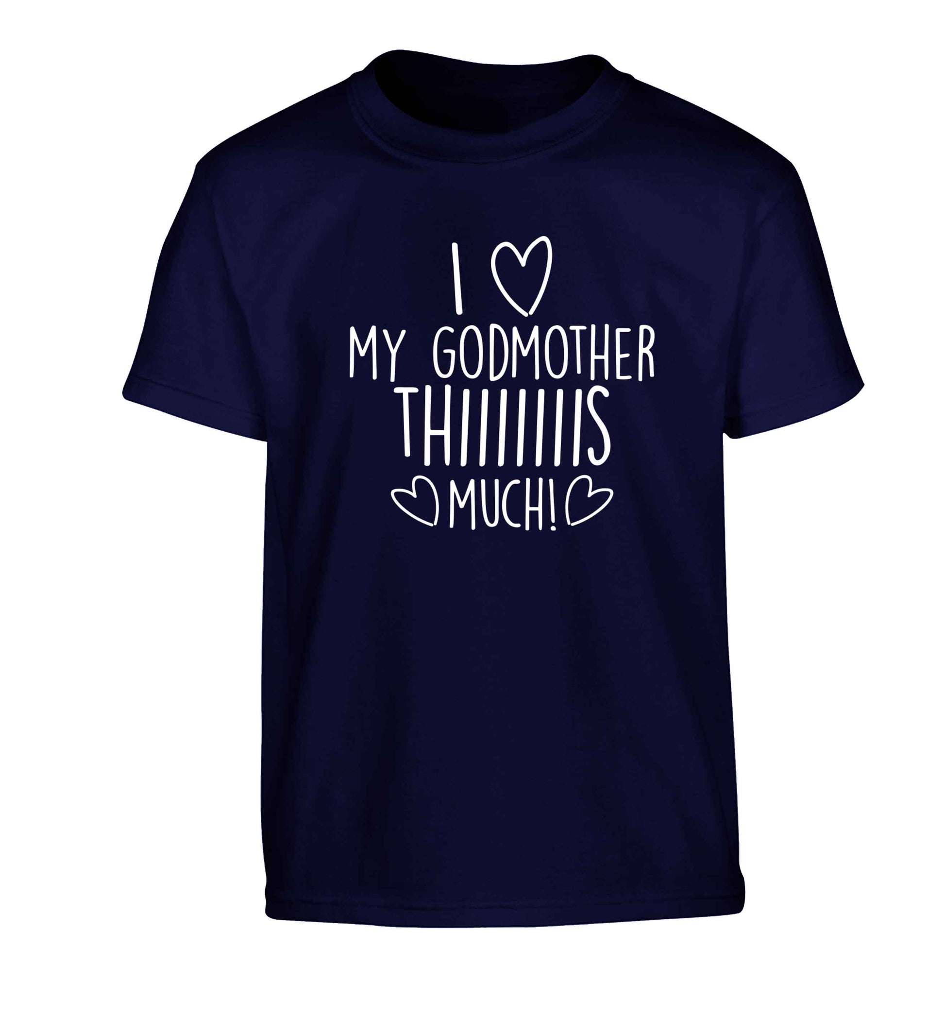 I love my Godmother this much Children's navy Tshirt 12-13 Years