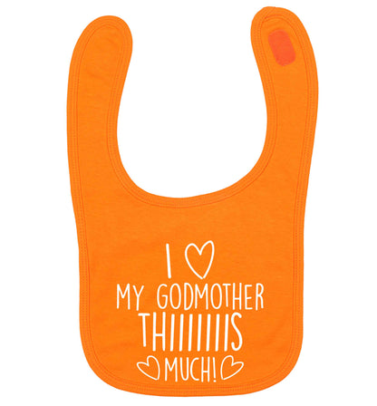 I love my Godmother this much orange baby bib