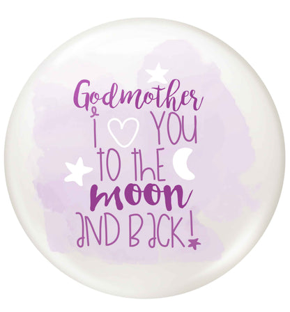 Godmother I love you to the moon and back small 25mm Pin badge