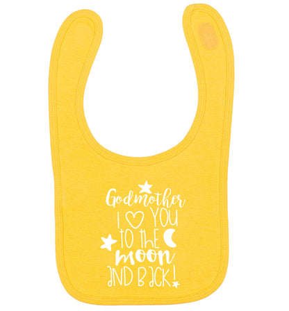 Godmother I love you to the moon and back yellow baby bib
