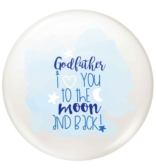Godfather I love you to the moon and back small 25mm Pin badge