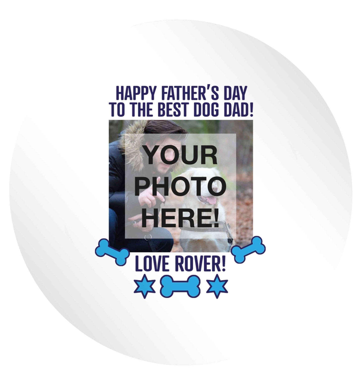 Happy Father's day to the best dog dad - personalised photo and name24 @ 45mm matt circle stickers