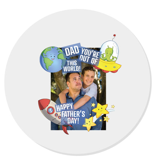 Dad you're out of this world happy Father's day! | Magnet