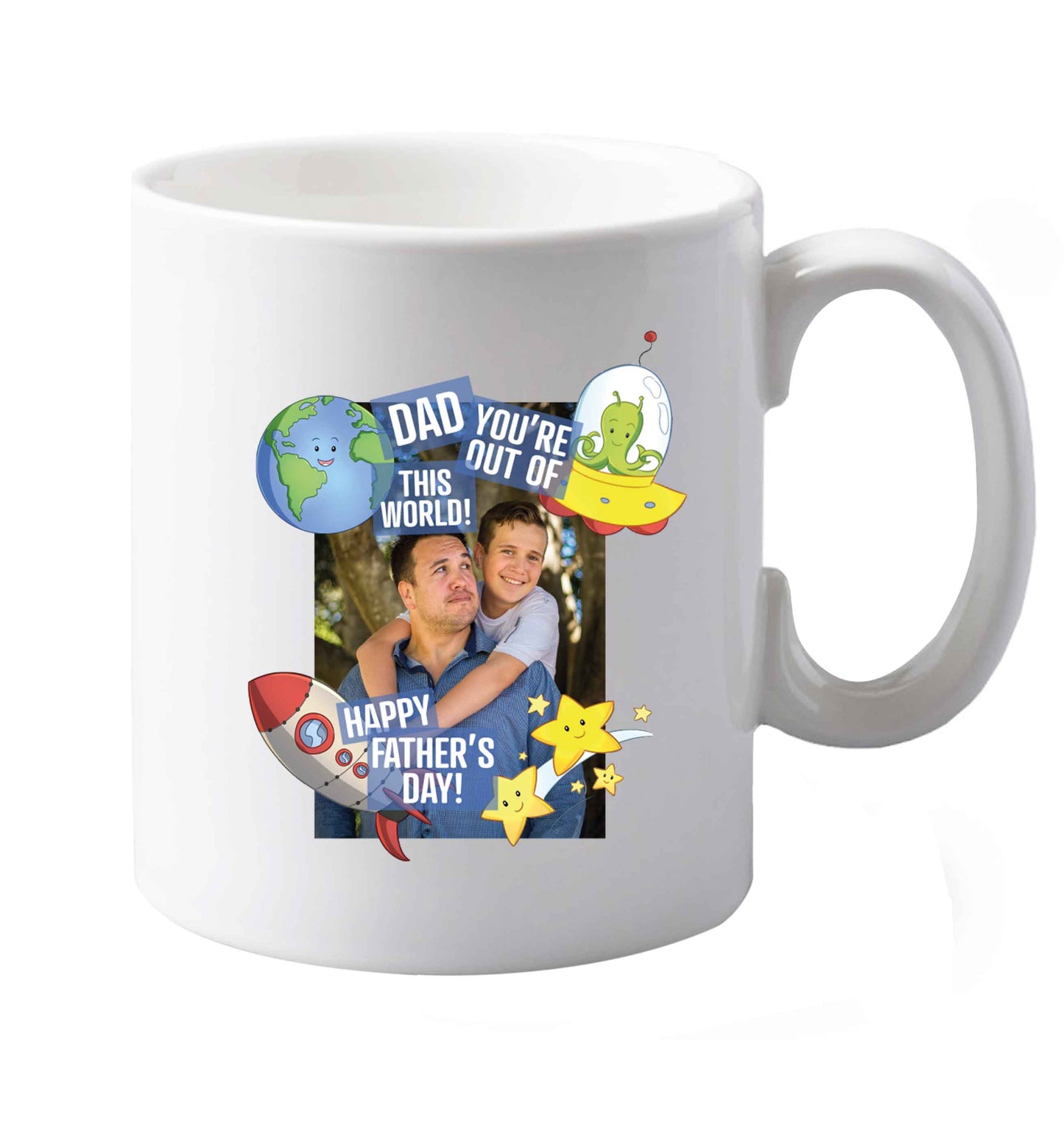 10 oz Dad you're out of this world happy Father's day!  ceramic mug both sides