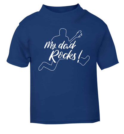 My Dad rocks blue baby toddler Tshirt 2 Years