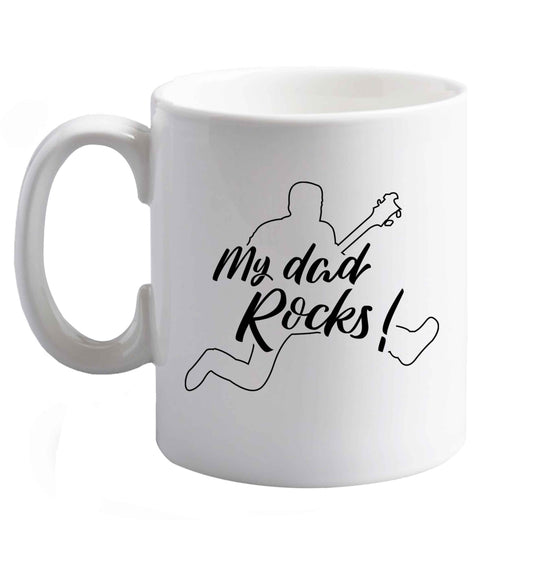 10 oz My Dad rocks ceramic mug right handed