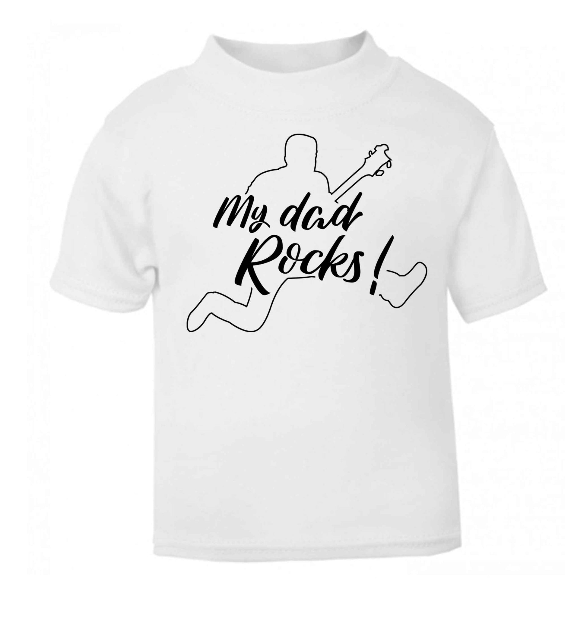 My Dad rocks white baby toddler Tshirt 2 Years