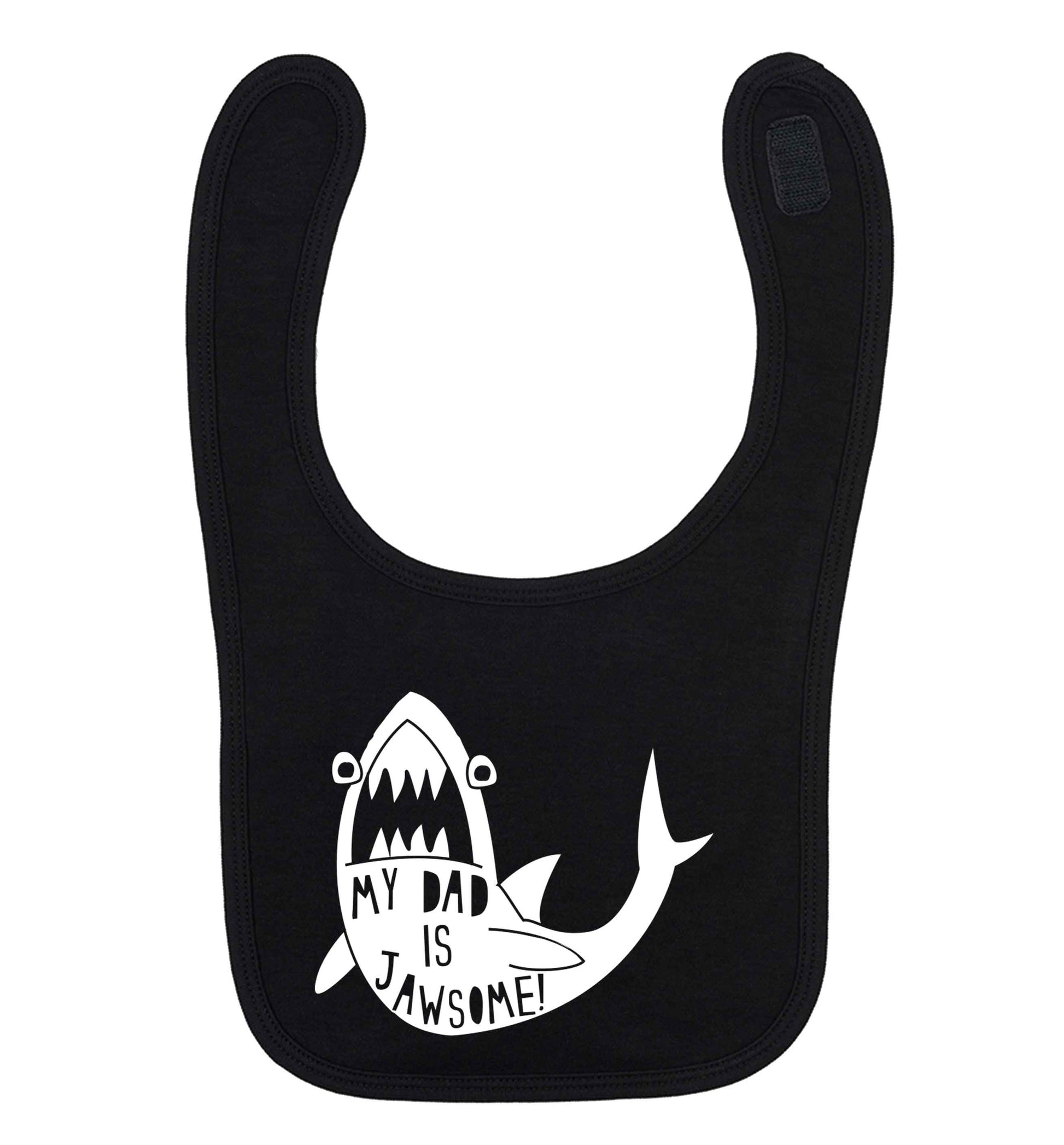 My Dad is jawsome black baby bib