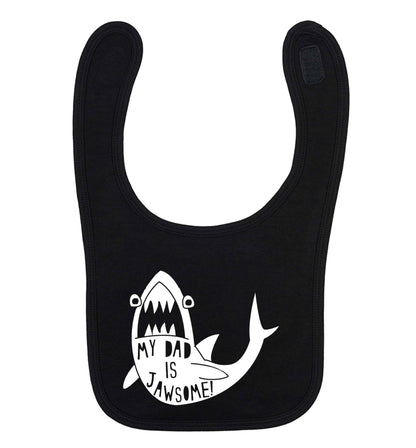 My Dad is jawsome black baby bib