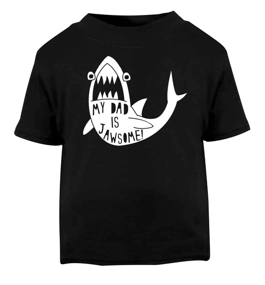 My Dad is jawsome Black baby toddler Tshirt 2 years