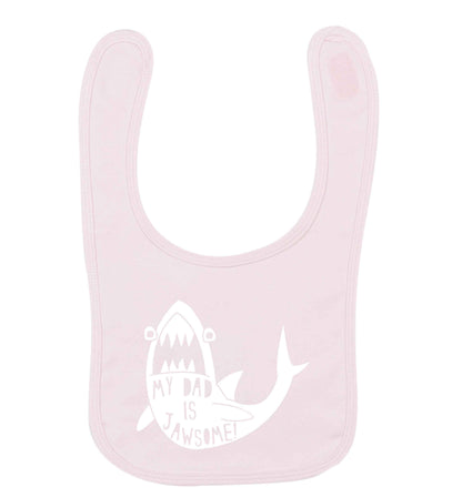 My Dad is jawsome pale pink baby bib