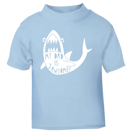 My Dad is jawsome light blue baby toddler Tshirt 2 Years