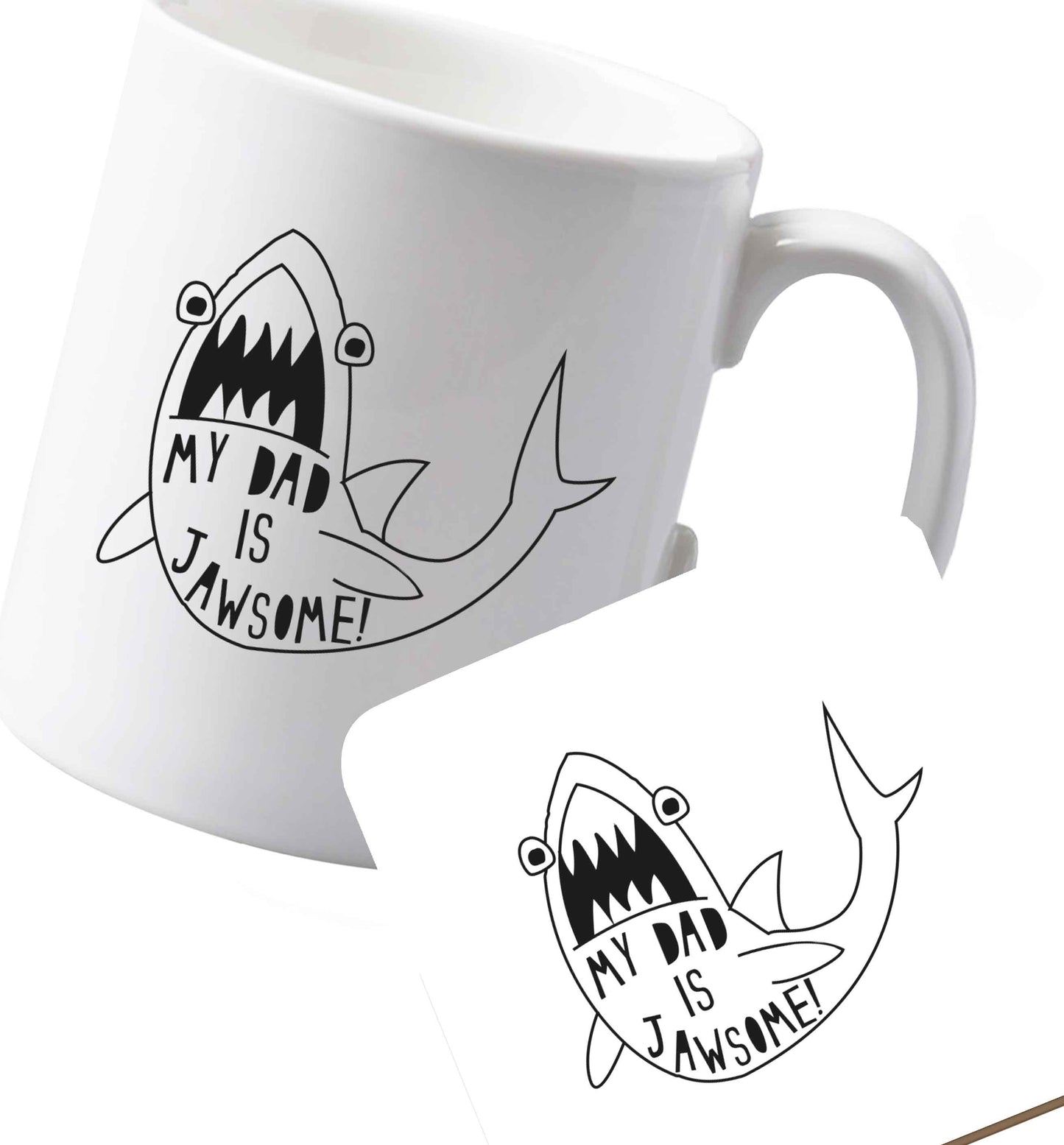 10 oz Ceramic mug and coaster My Dad is jawsome both sides