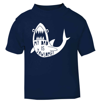 My Dad is jawsome navy baby toddler Tshirt 2 Years